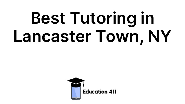 Best Tutoring in Lancaster Town, NY