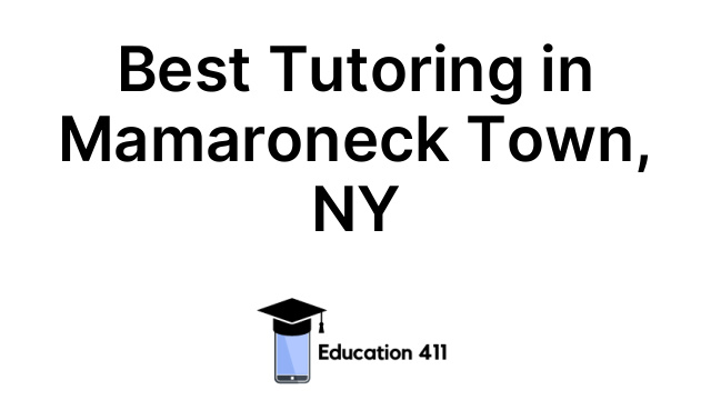 Best Tutoring in Mamaroneck Town, NY