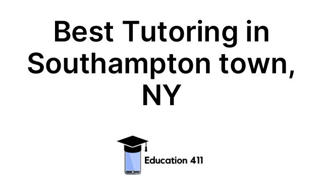 Best Tutoring in Southampton town, NY