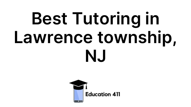 Best Tutoring in Lawrence township, NJ