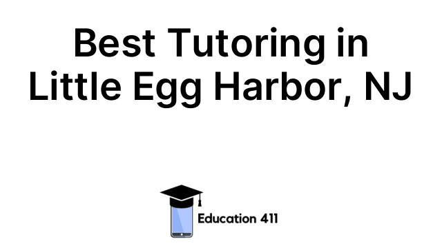 Best Tutoring in Little Egg Harbor, NJ