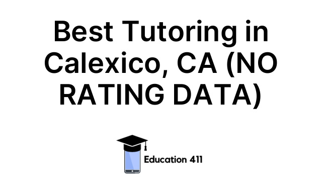Best Tutoring in Calexico, CA (NO RATING DATA)