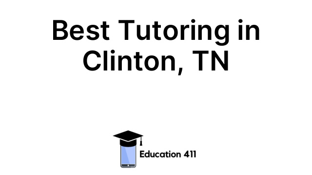 Best Tutoring in Clinton, TN