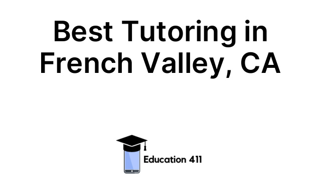 Best Tutoring in French Valley, CA
