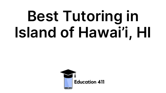 Best Tutoring in Island of Hawai’i, HI