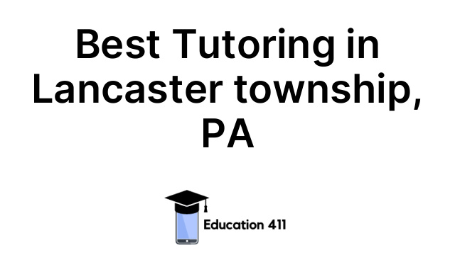 Best Tutoring in Lancaster township, PA