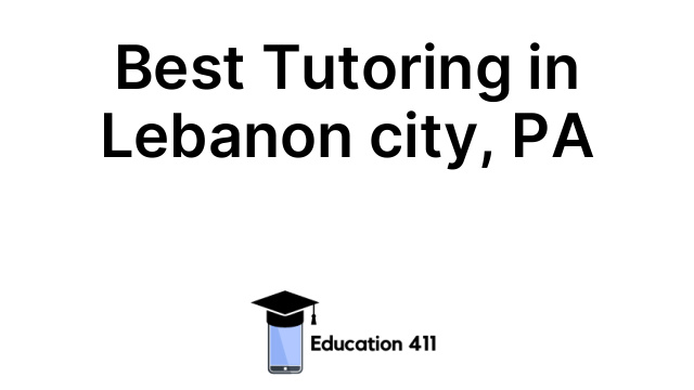 Best Tutoring in Lebanon city, PA
