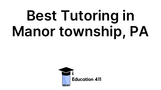Best Tutoring in Manor township, PA