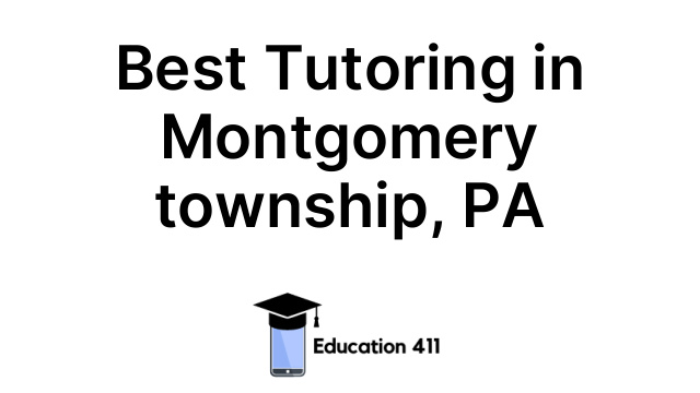 Best Tutoring in Montgomery township, PA