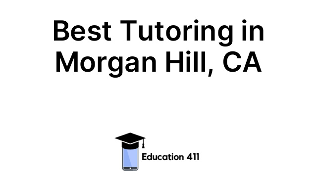 Best Tutoring in Morgan Hill, CA