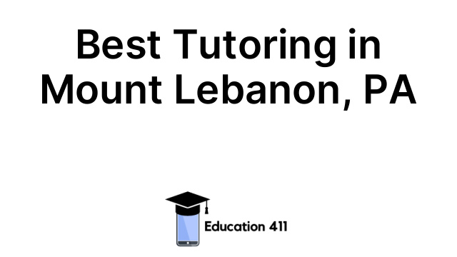 Best Tutoring in Mount Lebanon, PA