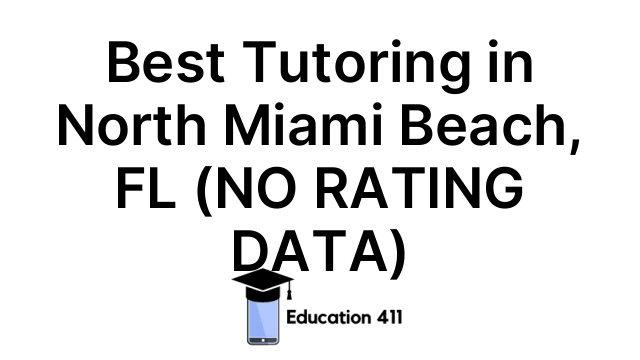 Best Tutoring in North Miami Beach, FL (NO RATING DATA)