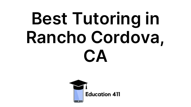 Best Tutoring in Rancho Cordova, CA