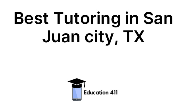 Best Tutoring in San Juan city, TX