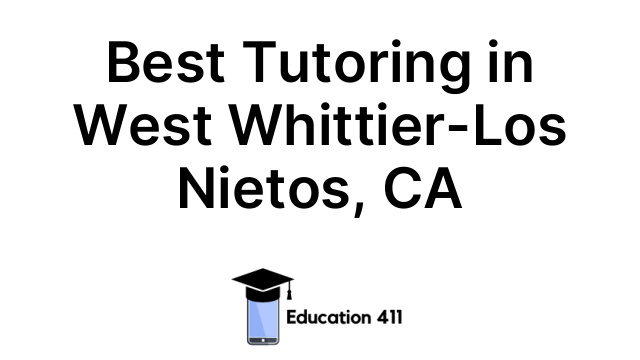 Best Tutoring in West Whittier-Los Nietos, CA