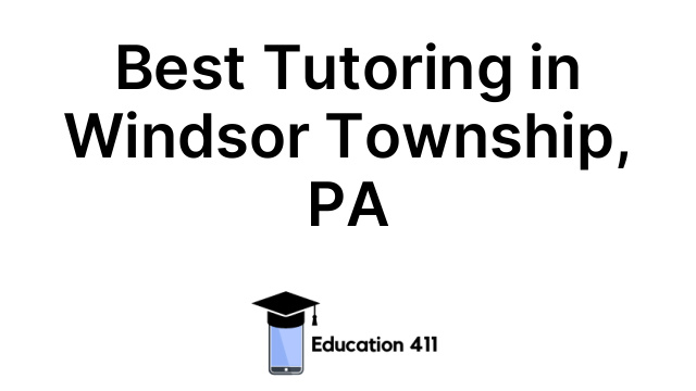 Best Tutoring in Windsor Township, PA
