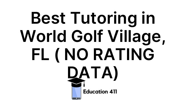 Best Tutoring in World Golf Village, FL ( NO RATING DATA)
